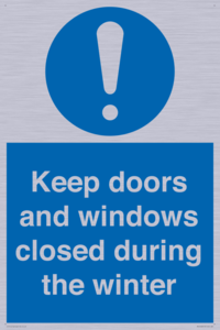 Keep doors and windows closed during the winter